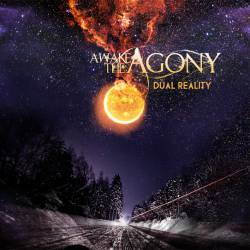 Awake The Agony : Dual Reality